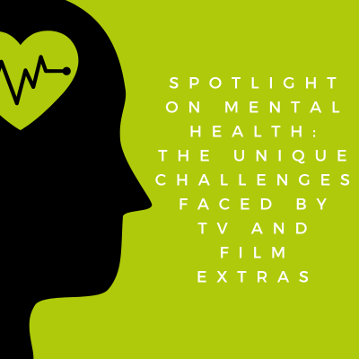 Spotlight on Mental Health The Unique Challenges Faced by TV and Film Extras